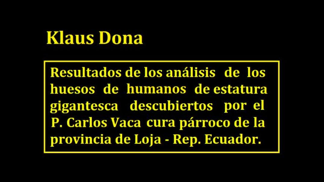 Análisis Huesos Gigantes Padre Carlos Vaca Loja Ecuador