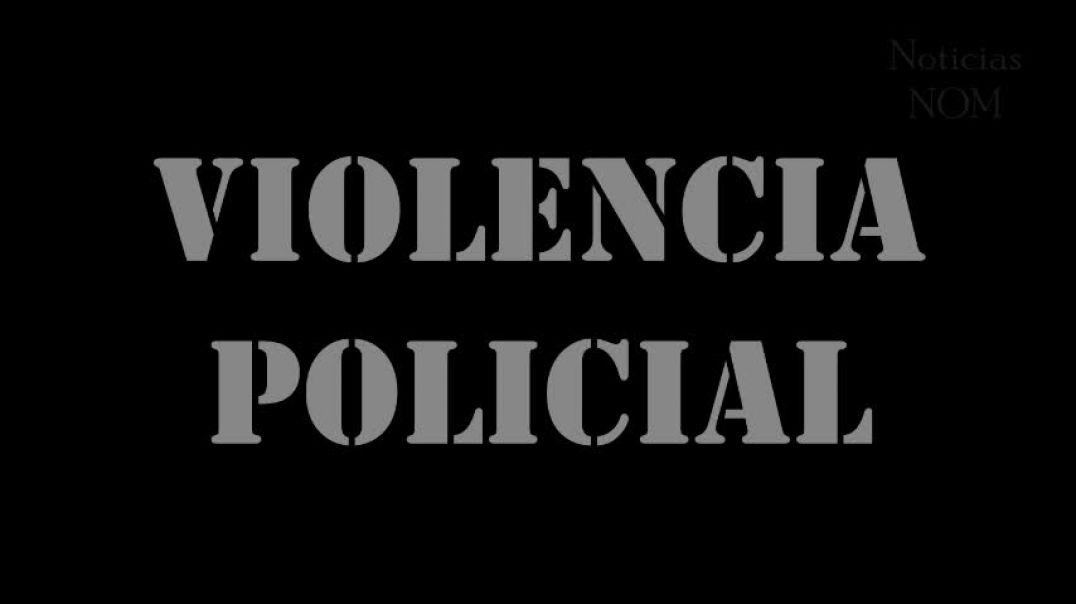 VIOLENCIA POLICIAL