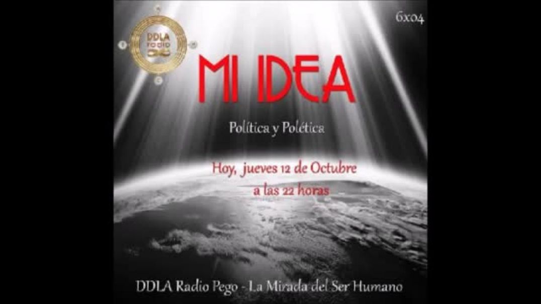 DDLA Radio Pego  LMDSH  6x04 MI IDEA; Política y Polética'