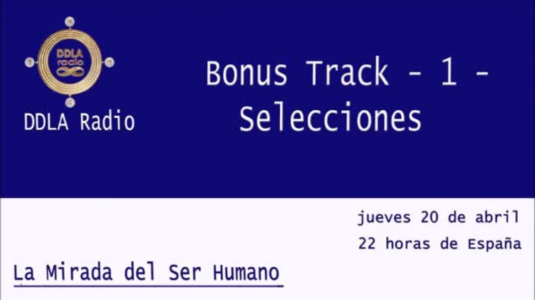 DDLA Radio La Mirada del Ser Humano  BONUS TRACK  1  SELECCIONES