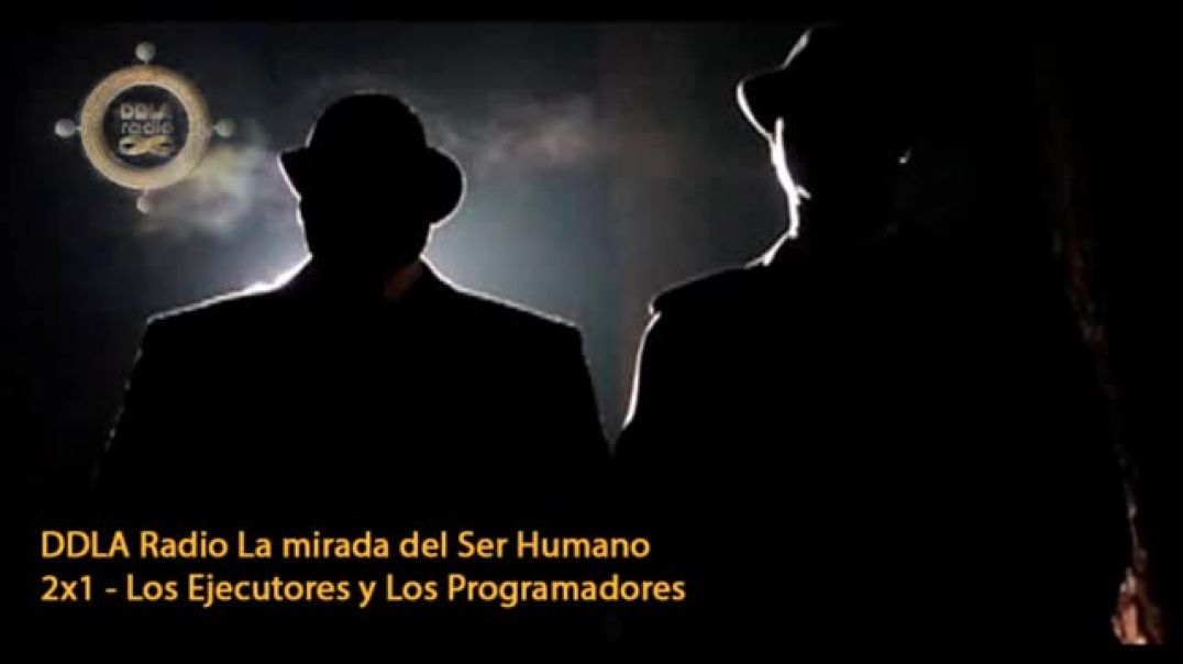 DDLA Radio La mirada del Ser Humano 2 x 1  Los Ejecutores y Los Programadores