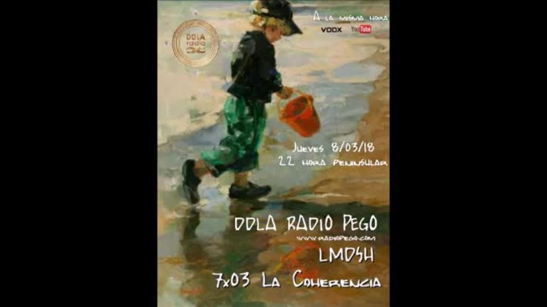 DDLA Radio Pego LMDSH 7x03; La Coherencia'