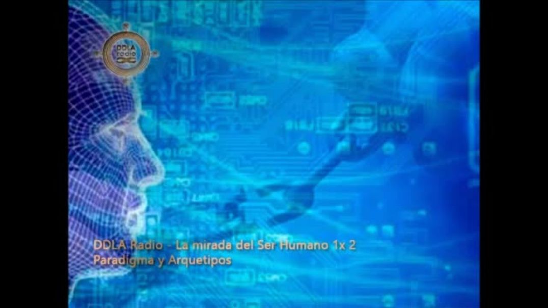 DDLA Radio La mirada de Ser Humano 1x02 Paradigma y Arquetipos