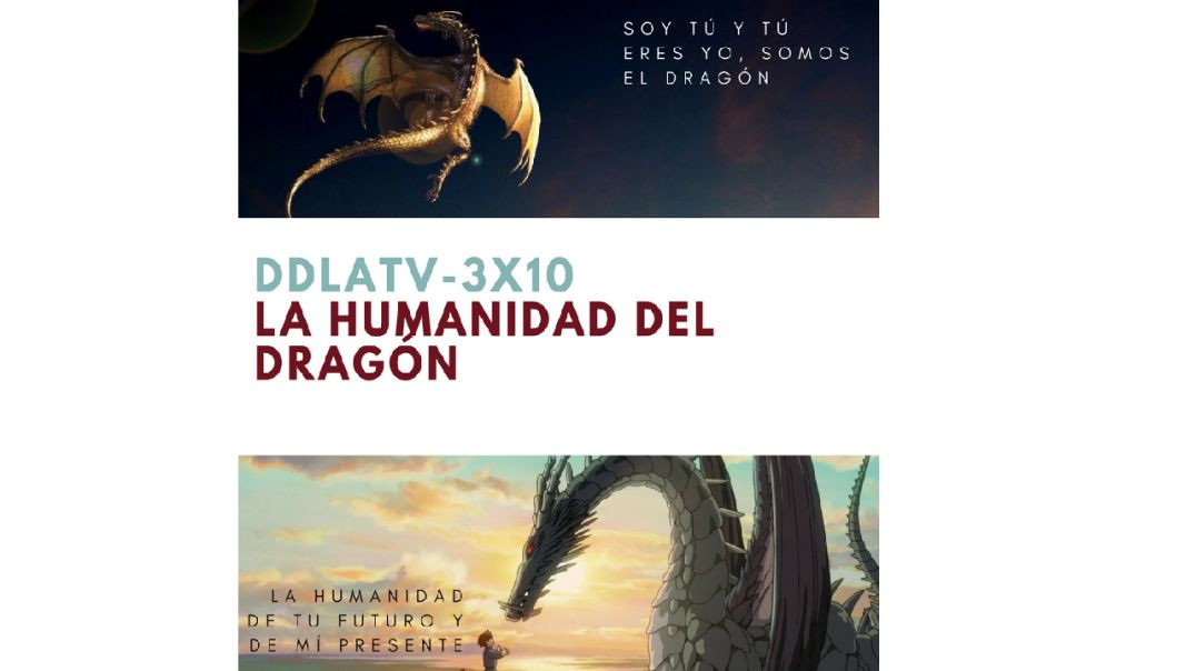DDLA TV 3x10 LA HUMANIDAD DEL DRAGON