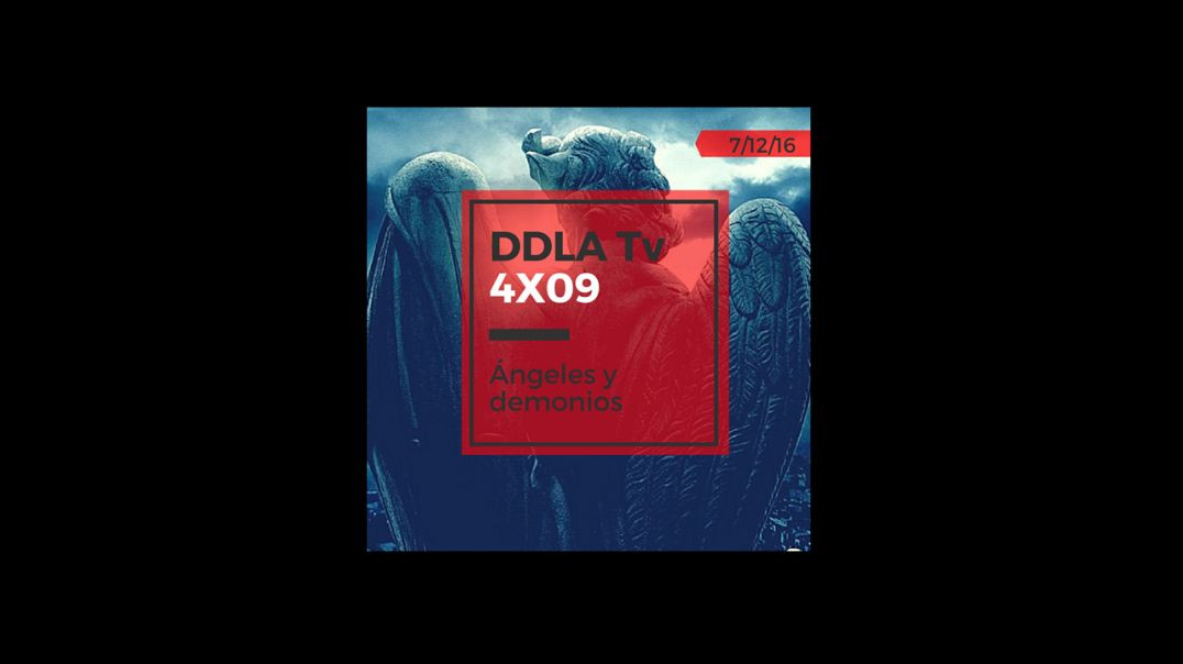 DDLATV 4X09 ANGELES Y DEMONIOS