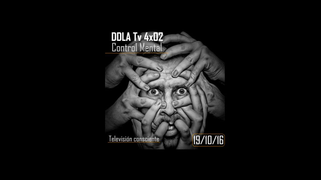 DDLATV 4X02 CONTROL MENTAL sin censura