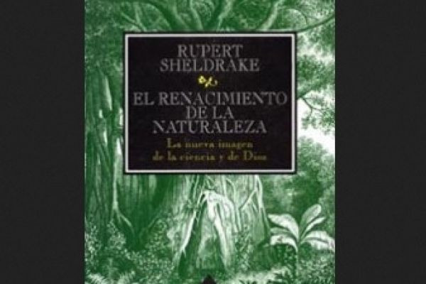 Sheldrake, Rupert - El Renacimiento de la Naturaleza