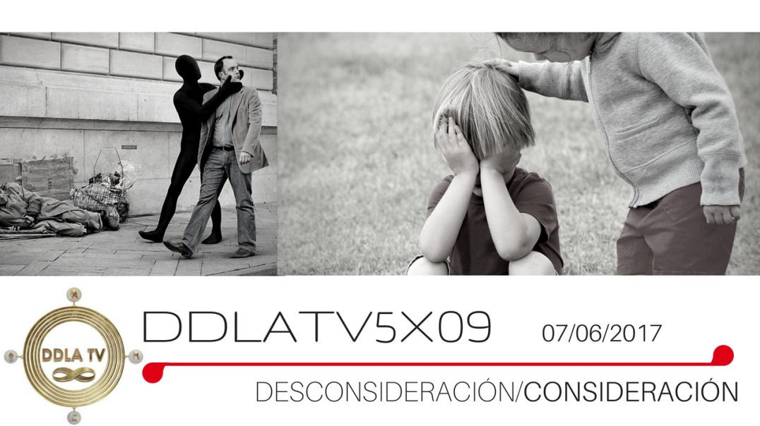 DDLA TV 5X09 DESCONSIDERACION Y CONSIDERACION