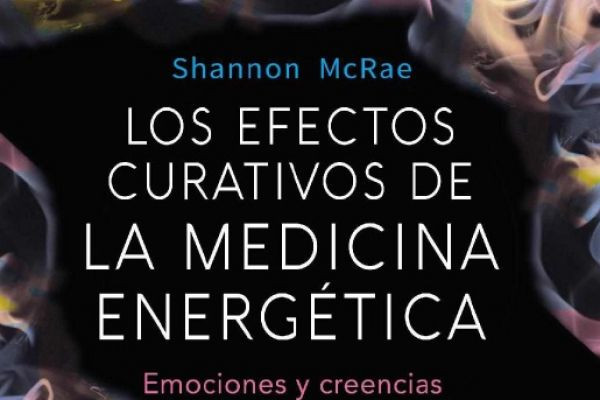 McRae, Shannon - Los Efectos Curativos de la Medicina Energética