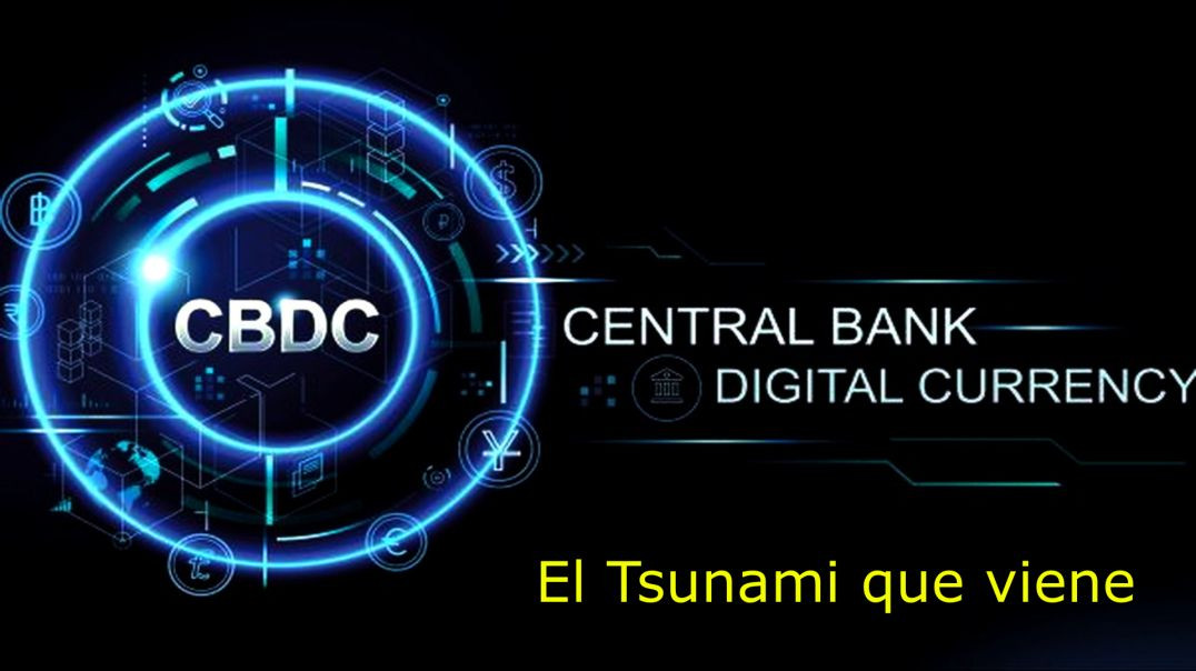 CBDC: El Tsunami que viene