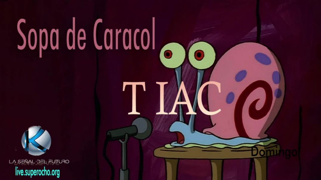 TIAC - Sopa de Caracol