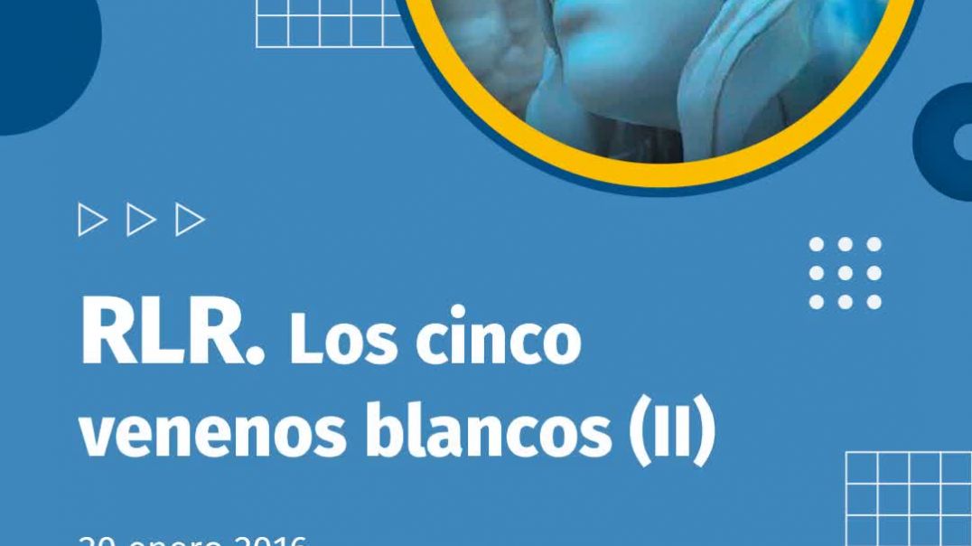 444. RLR. LOS CINCO VENENOS BLANCOS (II)