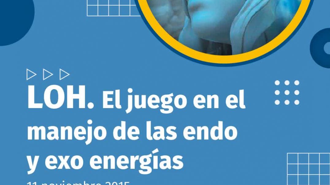 416. LOH. EL JUEGO EN EL MANEJO DE LAS ENDO Y EXO ENERG