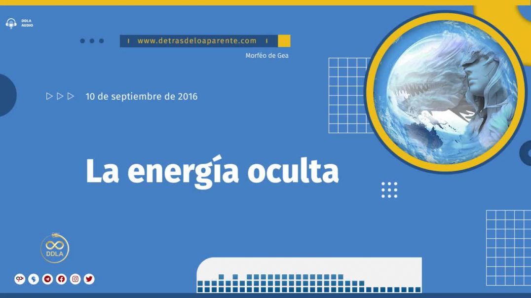 (10/09/2016)  548. LA ENERGÍA OCULTA