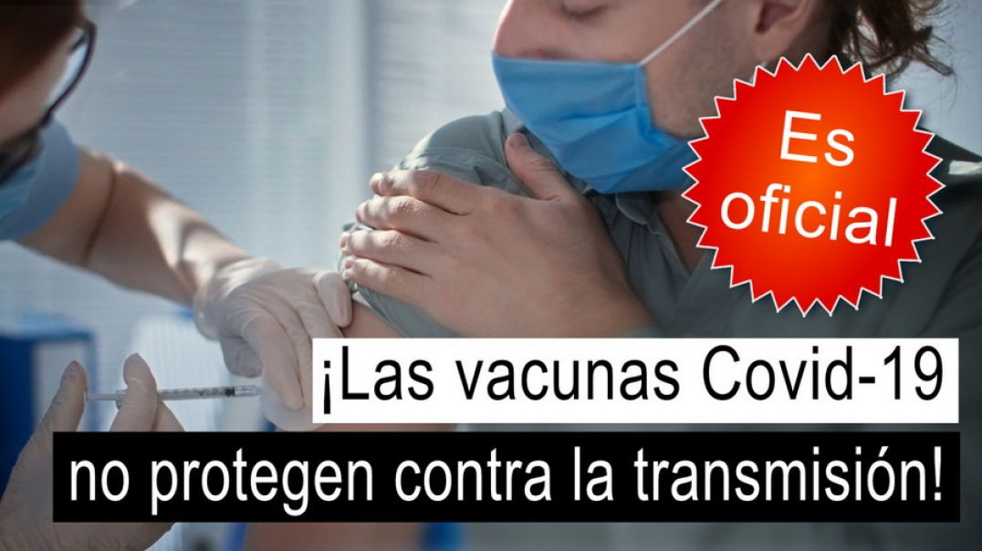 ¡Vacunas Covid19 no protegen contra la transmisión!