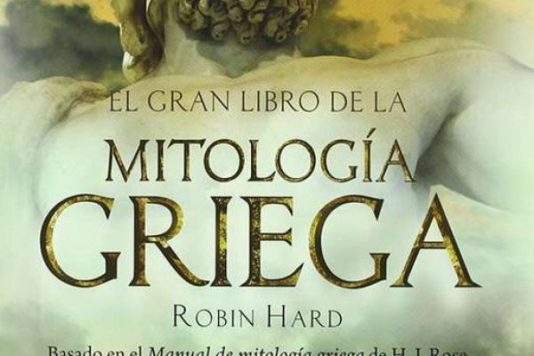 El Gran Libro de la Mitología Griega - Robin Hard