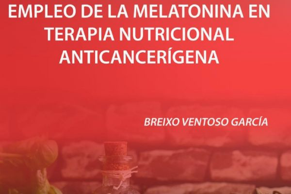 Ventoso García, Breixo - Nutrición y Cáncer :Empleo de la melatonina en la terapia nutricional anticáncer