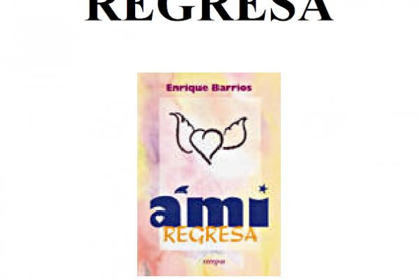 AMI REGRESA , Enrique Barrios