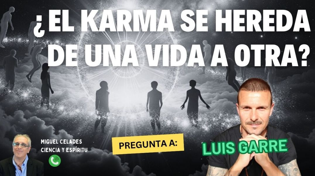 ¿El karma se hereda de una vida a otra?