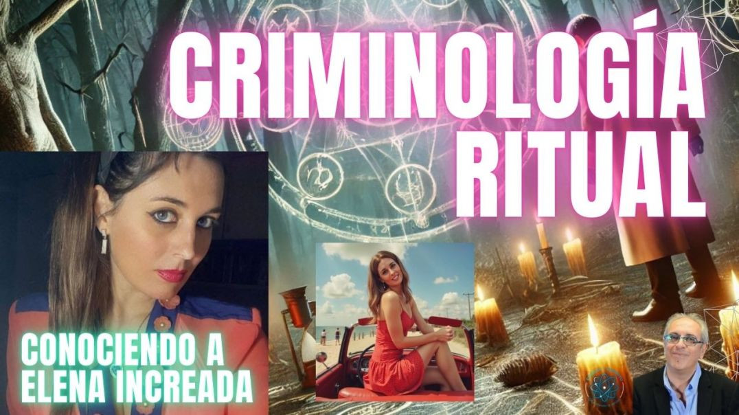 Criminología Ritual: Conociendo a Elena Increada