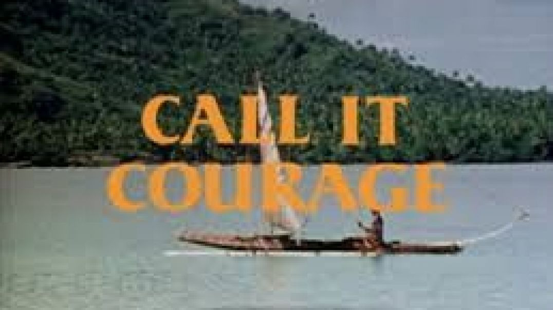 Call it Courage