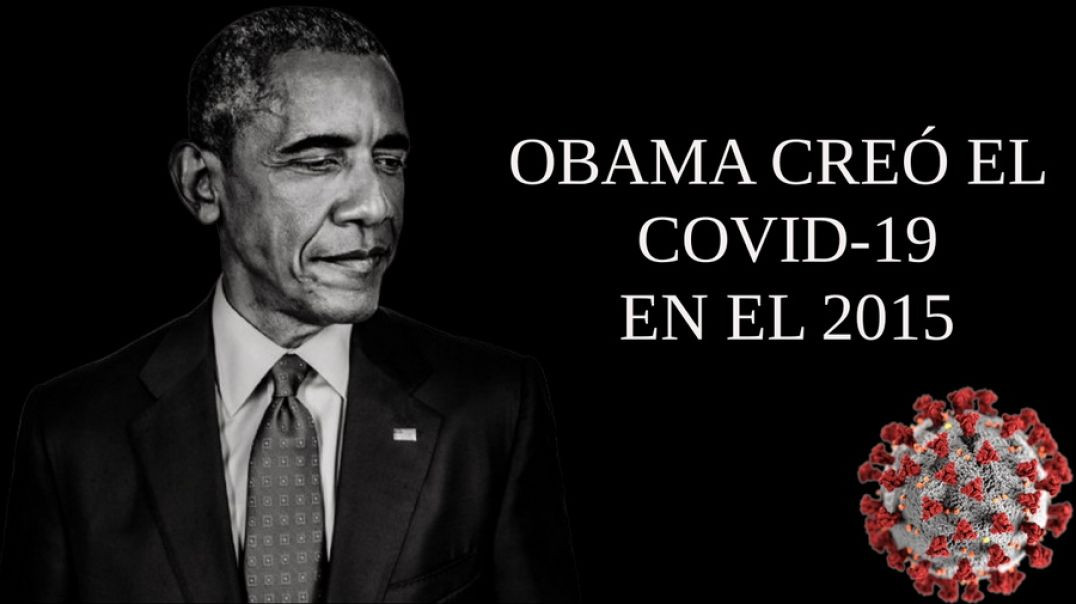 Obama Creó el Covid-19 en 2015