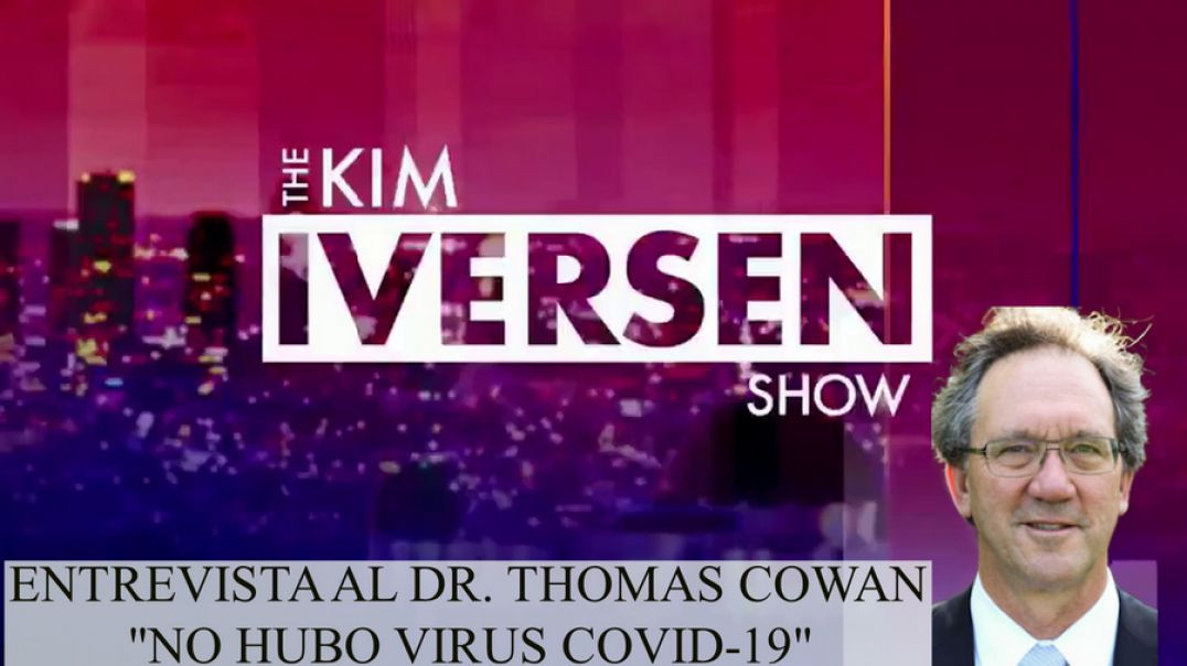 Dr. Thomas Cowan: No Hubo Virus Covid-19