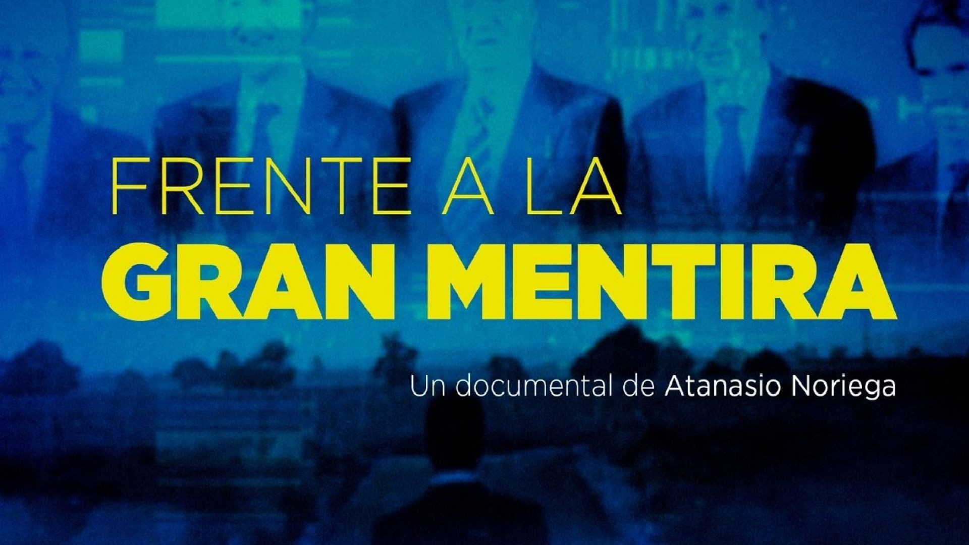Frente a la gran mentira (2020) cas.