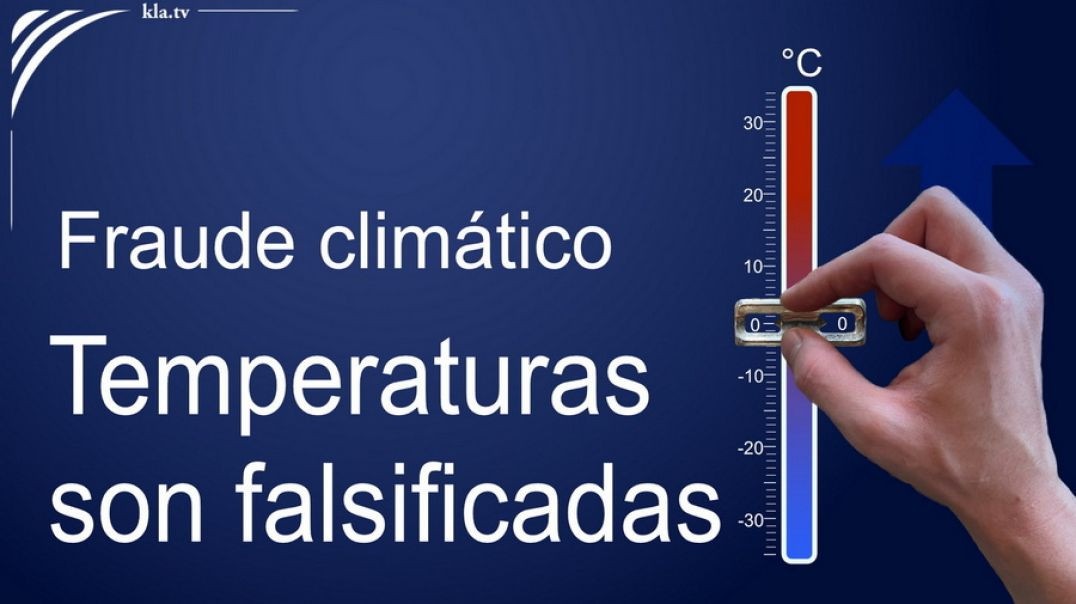 Fraude Climático: Falsifican las Temperaturas