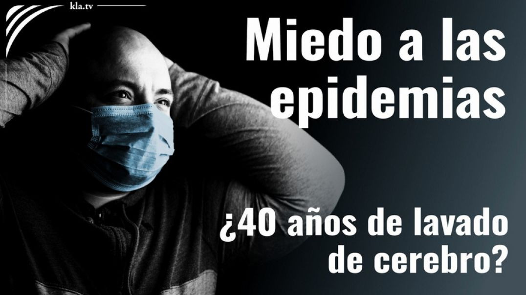 Miedo a Epidemias: 40 años de lavado de cerebro