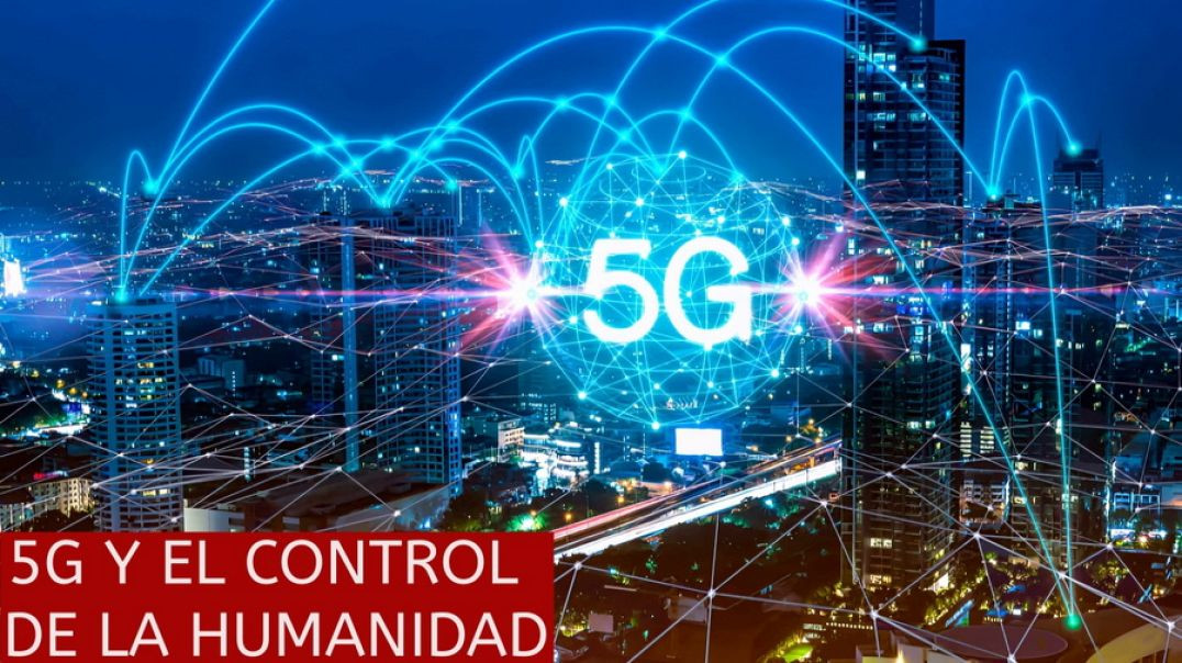 5G y el Control de la Humanidad
